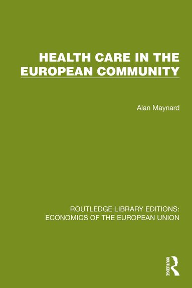 Alan Maynard - Health Care in the European Community, Inbunden