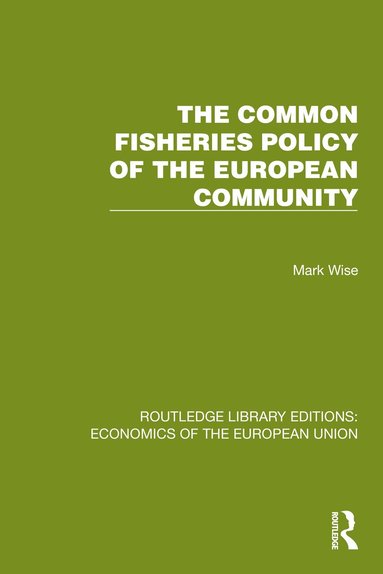 Mark Wise - Common Fisheries Policy of the European Community, Inbunden