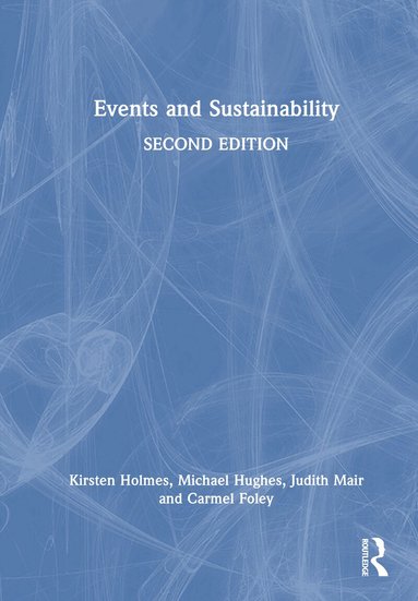 Kirsten Holmes, Michael Hughes, Judith Mair, Carmel Foley - Events and Sustainability, Inbunden