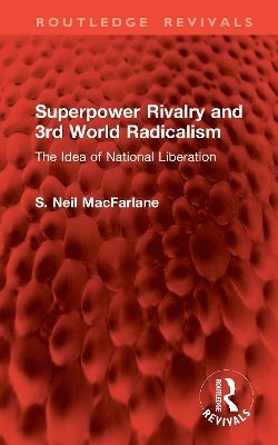 bokomslag Superpower Rivalry and 3rd World Radicalism