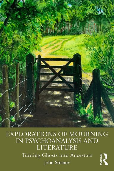 John Steiner - Explorations of Mourning in Psychoanalysis and Literature, Häftad