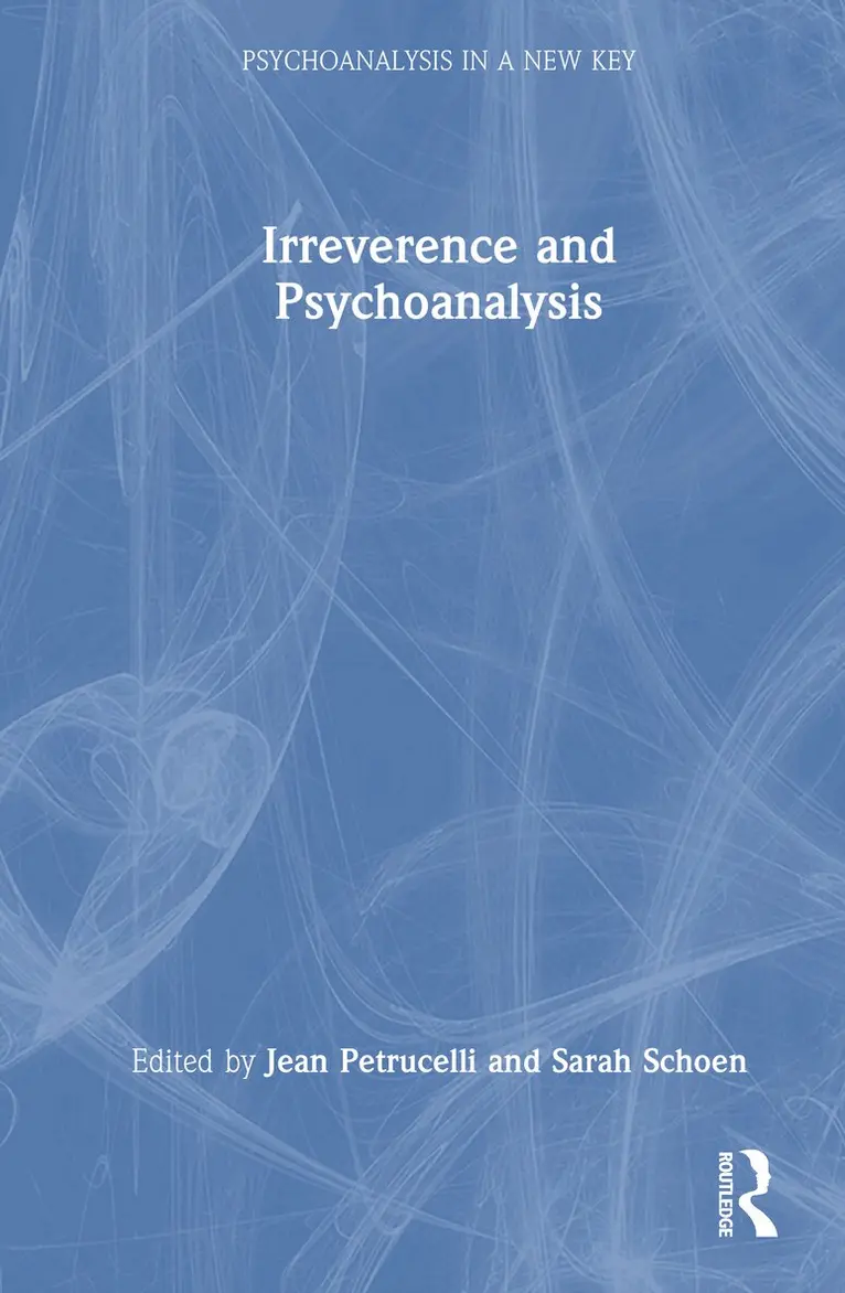 Jean Petrucelli, Sarah Schoen - Irreverence and Psychoanalysis, Inbunden. Tillgänglighet: Kommande