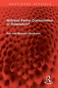 bokomslag National Parks: Conservation or Cosmetics?