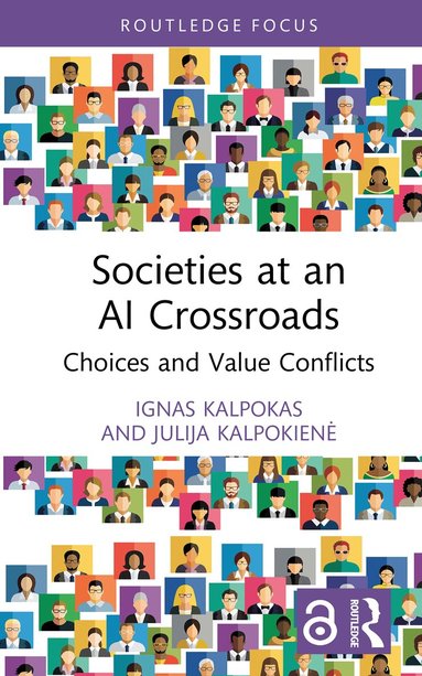 Ignas Kalpokas, Julija Kalpokienė, Ignas Kalpokas, Julija Kalpokiene - Societies at an AI Crossroads, Inbunden