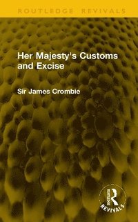 bokomslag Her Majesty's Customs and Excise