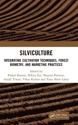 Prabal Kumar, Nikita Rai, Shayma Parveen, Anjali Tiwari, Vikas Kumar, Tanu Shree Lakra - Silviculture, Inbunden