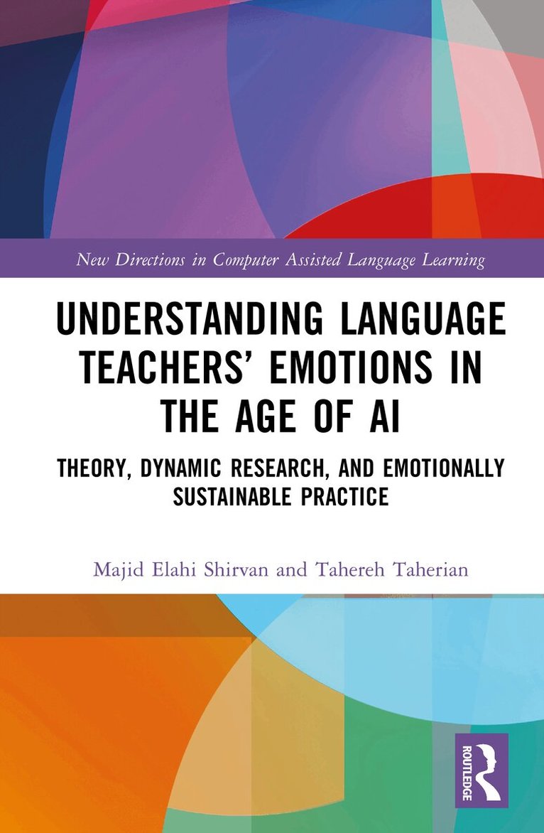 Majid Elahi Shirvan, Tahereh Taherian - Understanding Language Teachers’ Emotions in the Age of AI, Inbunden. Tillgänglighet: Kommande