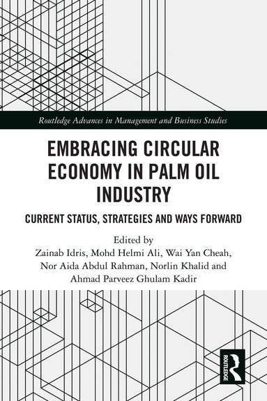 Zainab Idris, Mohd Helmi Ali, Wai Yan Cheah, Nor Aida Abdul Rahman, Norlin Khalid, Ahmad Parveez Ghulam Kadir - Embracing Circular Economy in Palm Oil Industry, Inbunden