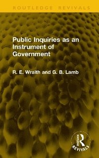 bokomslag Public Inquiries as an Instrument of Government