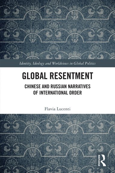 Flavia Lucenti - Global Resentment, Inbunden