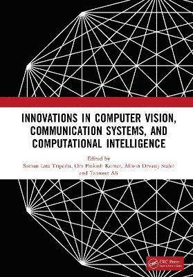 Suman Lata Tripathi, Om Prakash Kumar, Allwin Devaraj Stalin, Tanweer Ali - Innovations in Computer Vision, Communication Systems, and Computational Intelligence, Inbunden