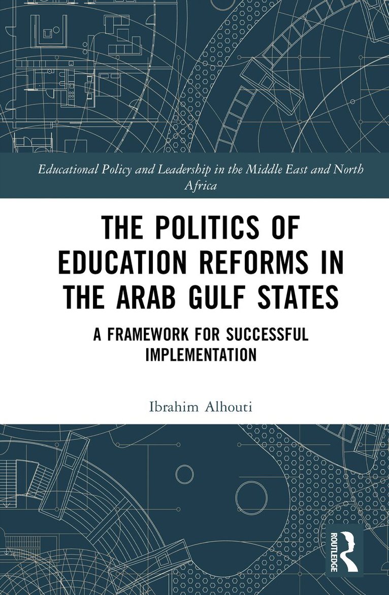 Ibrahim Alhouti - Politics of Education Reforms in the Arab Gulf States, Inbunden