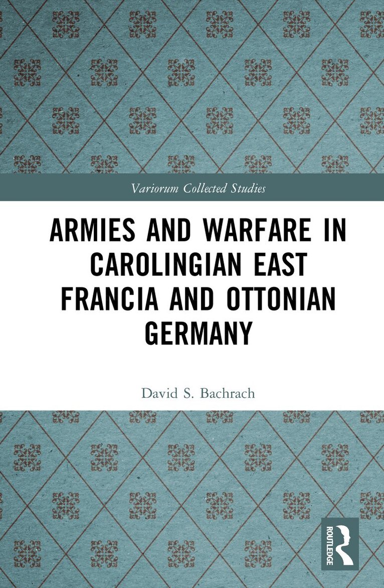 Armies and Warfare in Carolingian East Francia and Ottonian Germany