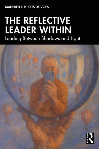 Manfred F. R. Kets de Vries - Reflective Leader Within, Häftad