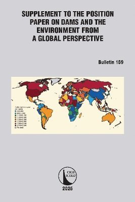 ICOLD / CIGB, Icold - Supplement to the Position Paper on Dams and the Environment from a Global Perspective / Supplément au Document de Synthèse sur les Barrages et l'Environnement d'un Point de Vue Perspective, Inbunden