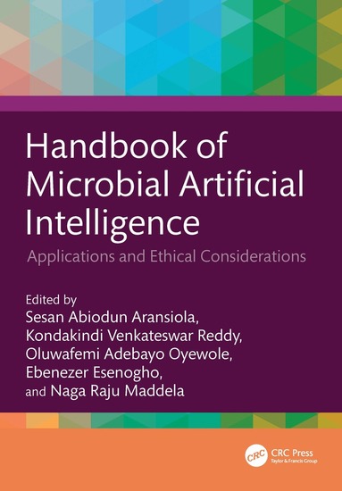 Sesan Abiodun Aransiola, Kondakindi Venkateswar Reddy, Oluwafemi Adebayo Oyewole, Ebenezer Esenogho, Naga Raju Maddela - Handbook of Microbial Artificial Intelligence, Inbunden