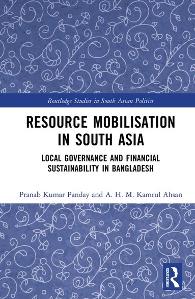 Pranab Kumar Panday, A. H. M. Kamrul Ahsan - Resource Mobilisation in South Asia, Inbunden