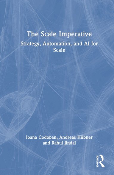 Ioana Codoban, Andreas Hübner, Rahul Jindal - Scale Imperative, Inbunden