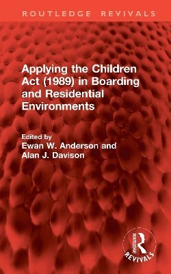 bokomslag Applying the Children Act (1989) in Boarding and Residential Environments