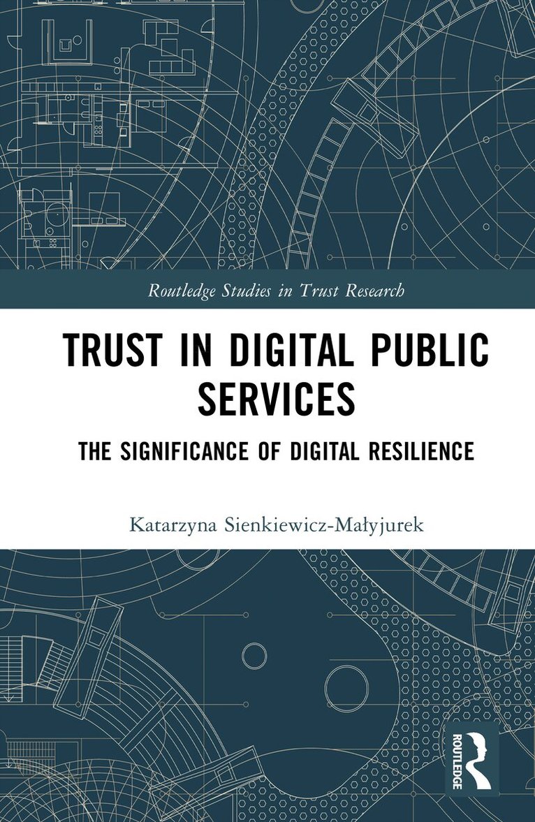 Katarzyna Sienkiewicz-Małyjurek - Trust in Digital Public Services, Inbunden