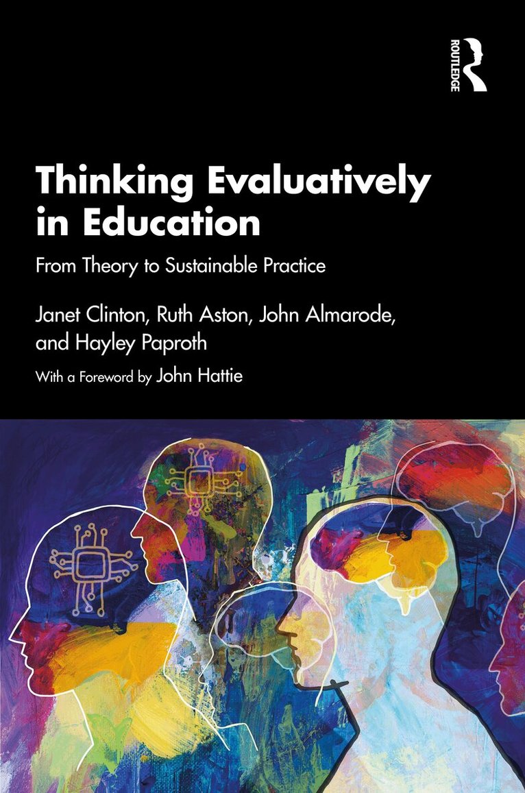 Janet Clinton, Ruth Aston, John Almarode, Hayley Paproth - Thinking Evaluatively in Education, Inbunden