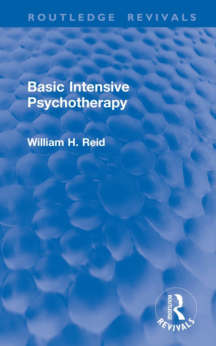 William H. Reid, USA) Reid, William H. (in private practice, Texas - Basic Intensive Psychotherapy, Inbunden