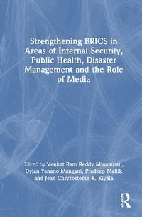 bokomslag Strengthening BRICS in Areas of Internal Security, Public Health, Disaster Management and the Role of Media