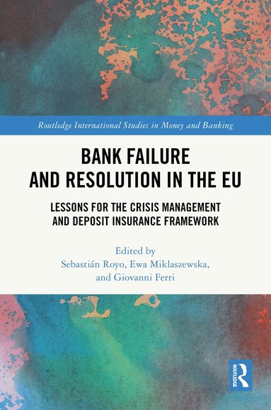 Sebastian Royo, Ewa Miklaszewska, Giovanni Ferri - Bank Failure and Resolution in the EU, Inbunden