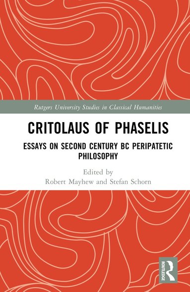 Robert Mayhew, Stefan Schorn - Critolaus of Phaselis, Inbunden
