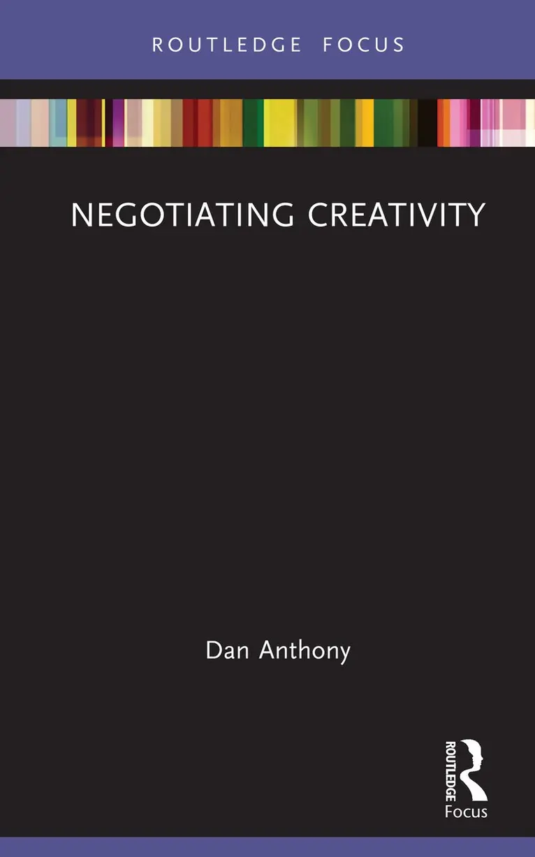 Dan Anthony - Negotiating Creativity, Inbunden. Tillgänglighet: Kommande