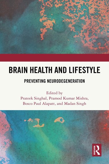 Prateek Singhal, Pramod Kumar Mishra, Bosco Paul Alapatt, Madan Singh - Brain Health and Lifestyle, Inbunden