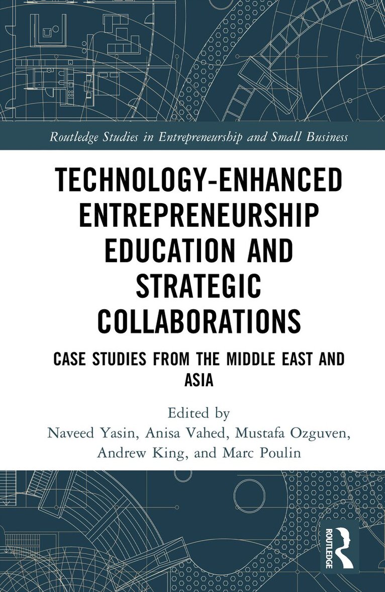 Naveed Yasin, Anisa Vahed, Mustafa Ozguven, Andrew King, Marc Poulin - Technology-Enhanced Entrepreneurship Education and Strategic Collaborations, Inbunden. Tillgänglighet: Kommande
