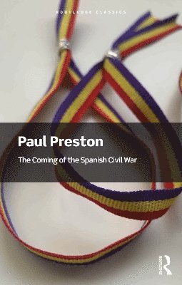 Paul Preston, UK) Preston, Paul (London School of Economics - Coming of the Spanish Civil War, Häftad