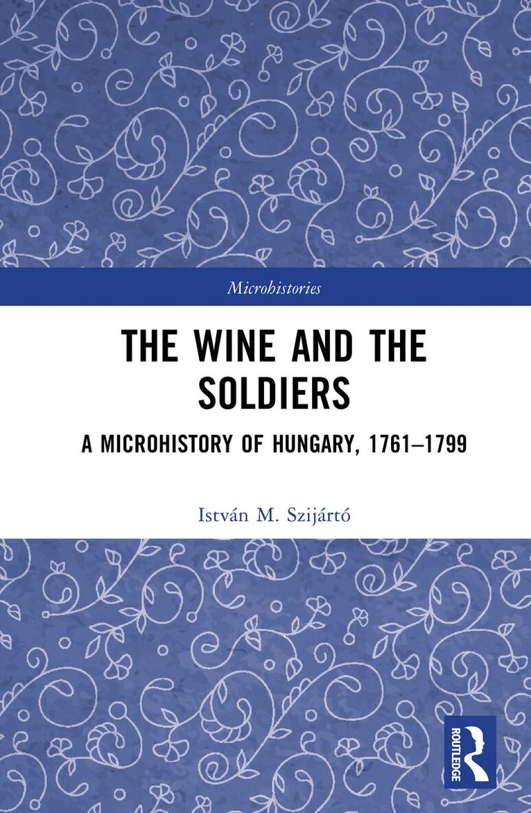 István M. Szijártó - Wine and the Soldiers, Inbunden