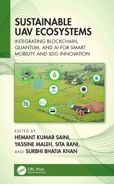 Hemant Kumar Saini, Yassine Maleh, Sita Rani, Surbhi Bhatia Khan - Sustainable UAV Ecosystems, Inbunden