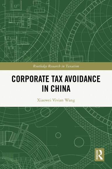 Xiaowei Vivian Wang - Corporate Tax Avoidance in China, Inbunden