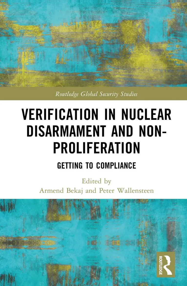 Armend Bekaj, Peter Wallensteen - Verification in Nuclear Disarmament and Non-Proliferation, Inbunden. Tillgänglighet: Kommande