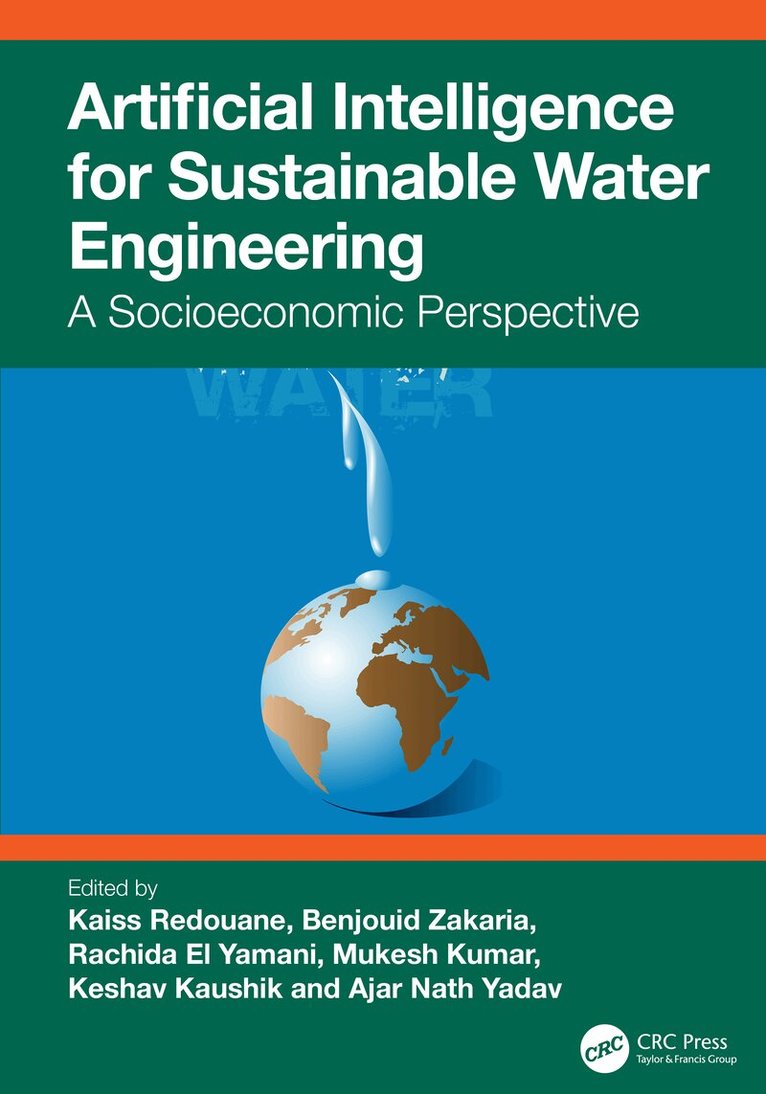 Kaiss Redouane, Benjouid Zakaria, Rachida El Yamani, Mukesh Kumar, Keshav Kaushik, Ajar Nath Yadav - Artificial Intelligence for Sustainable Water Engineering, Inbunden