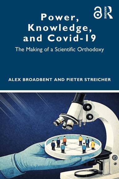 Alex Broadbent, Pieter Streicher - Power, Knowledge, and Covid-19, Häftad