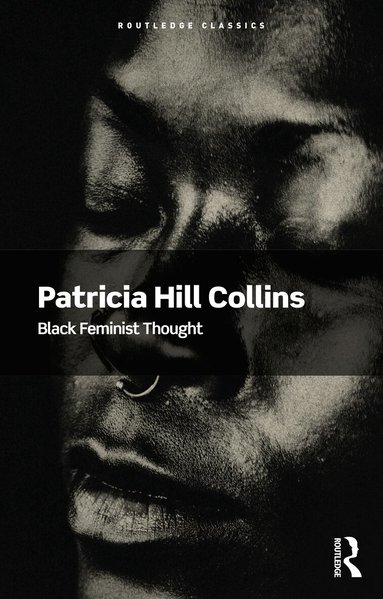 Patricia Hill Collins - Black Feminist Thought, Häftad