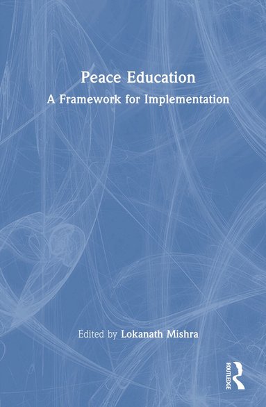 Lokanath Mishra - Peace Education, Inbunden