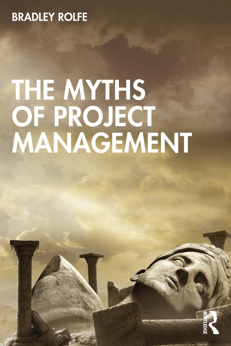 Myths of Project Management - Bradley Rolfe - Häftad | Akademibokhandeln