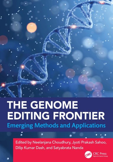 Neelanjana Choudhury, Jyoti Prakash Sahoo, Dilip Kumar Dash, Satyabrata Nanda - Genome Editing Frontier, Inbunden