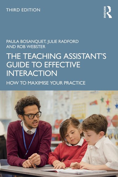 Paula Bosanquet, Julie Radford, Rob Webster - Teaching Assistant's Guide to Effective Interaction, Häftad