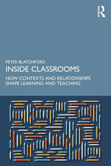 Peter Blatchford - Inside Classrooms, Häftad