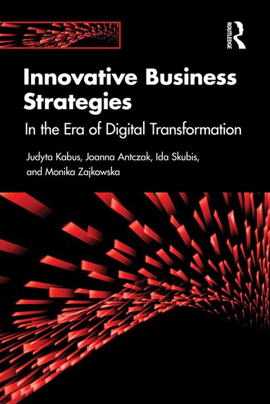Judyta Kabus, Joanna Antczak, Ida Skubis, Monika Zajkowska - Innovative Business Strategies, Inbunden