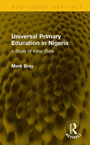 Mark Bray - Universal Primary Education in Nigeria, Inbunden