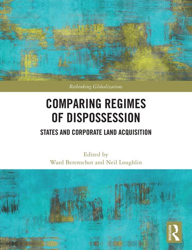 Ward Berenschot, Neil Loughlin - States and Corporate Land Acquisition, Inbunden