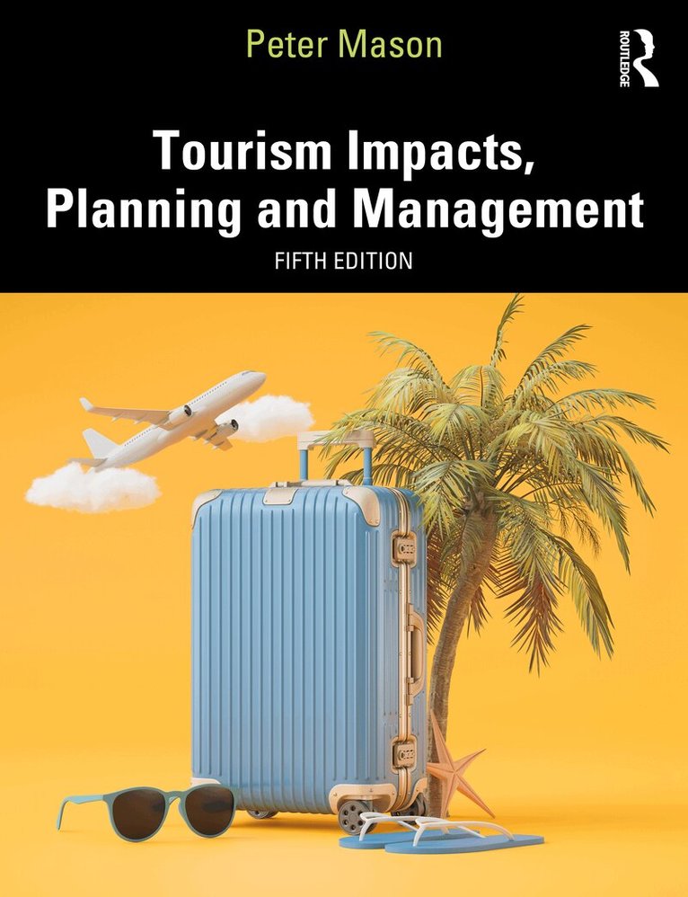 Peter Mason - Tourism Impacts, Planning and Management, Inbunden