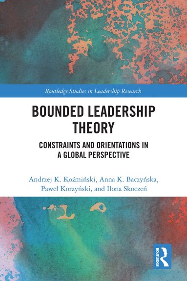 Andrzej K. Koźmiński, Anna K. Baczyńska, Paweł Korzyński, Ilona Skoczeń - Bounded Leadership Theory, Inbunden